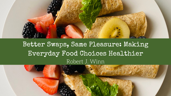 Better Swaps, Same Pleasure: Making Everyday Food Choices Healthier
