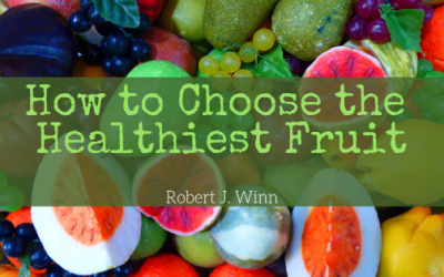 How to Choose the Healthiest Fruit