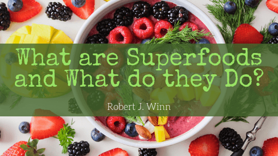 Robert J Winn What Are Superfoods
