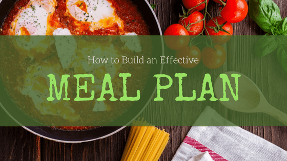 How to Build an Effective Meal Plan