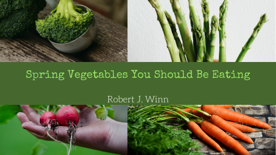Spring Vegetables You Should Be Eating Robert J. Winn