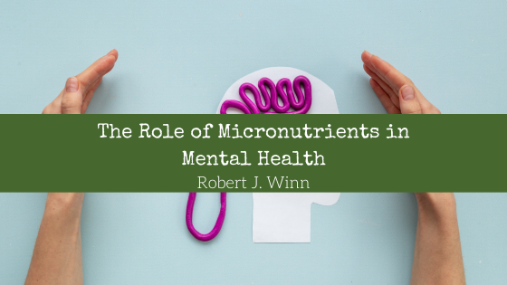 The Role of Micronutrients in Mental Health