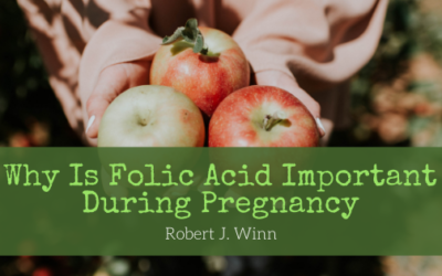 Why Is Folic Acid Important During Pregnancy?
