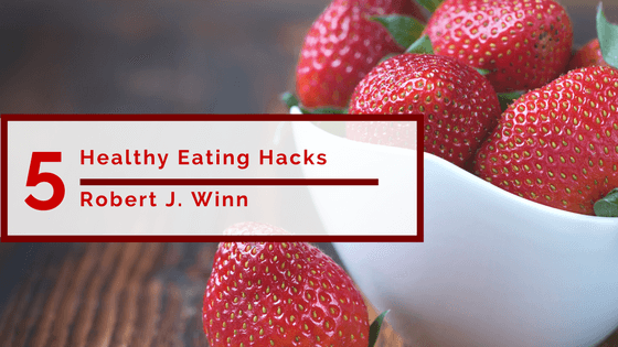 5 Healthy Eating Hacks