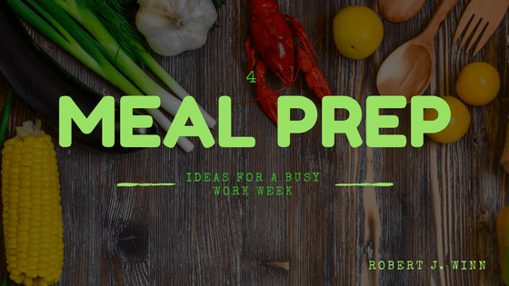 4 Meal Prep Tips for a Busy Week